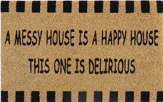 Doormat 60cm x 40cm - 'A Messy House Is A Happy House, This