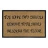 Doormat 60cm x 40cm – ‘you have two choices, remove your – outdoor indoor entrance door mat uk doormats free shipping 11