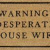 Doormat 60cm x 40cm – ‘warning! Desperate house wife’ – outdoor indoor entrance door mat uk doormats free shipping 15