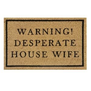 Doormat 60cm x 40cm - 'Warning! Desperate House Wife'