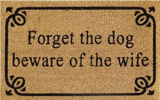 Doormat 60cm x 40cm - 'Forget The Dog Beware Of The Wife'