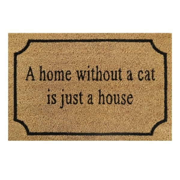 Doormat 60cm x 40cm - 'A Home Without A Cat Is Just A House'