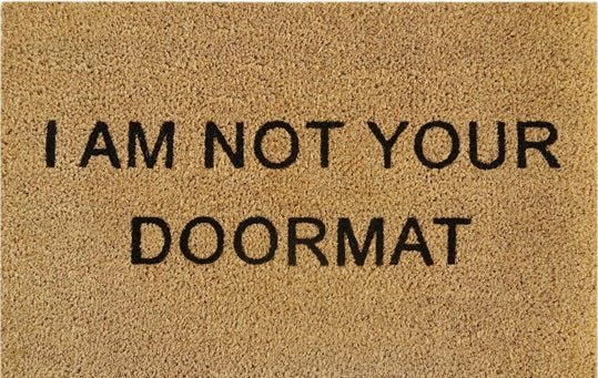 Doormat 60cm x 40cm - 'I Am Not Your Doormat'