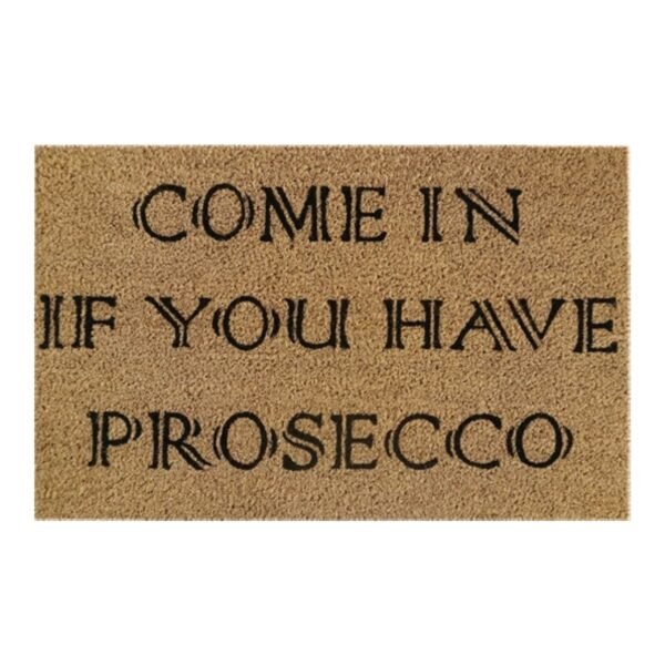 Doormat 60cm x 40cm - 'Come In If You Have Prosecco'