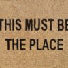 Doormat 60cm x 40cm - 'This Must Be The Place'