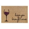 Doormat 60cm x 40cm - 'Hope You Brought Wine'
